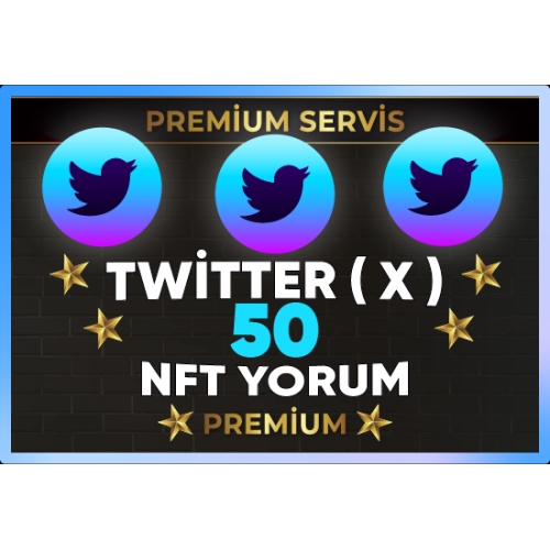  ⚡  PREMİUM  TWİTTER  X  NFT 50 YORUM ⚡
